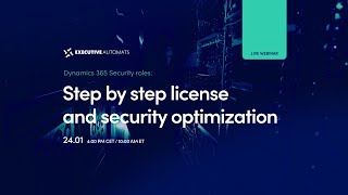 D365 Security roles: Step by step License and security optimization