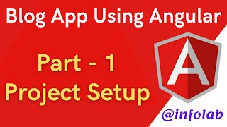 Blog App Using Angular Part 1: Project Setup