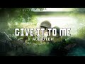 give it to me - Timbaland [edit audio] 'Gotezy'