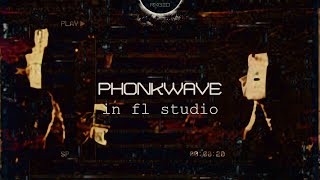 PHONKWAVE IN FL STUDIO
