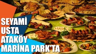 Seyami Usta Ataköy Marina Park'ta