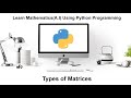 Machine Learning Tutorial Python Mathematics : 2. Types of Matrices using Python Programming