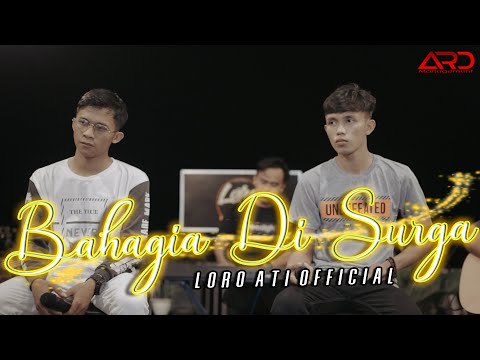 Download Lagu Loro Ati Official Bahagia Di Surga Mp3