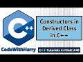 Constructors in Derived Class in C++ | C++ Tutorials for Beginners #46
