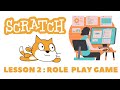Lesson 2: Scratch Coding - Role Play Game