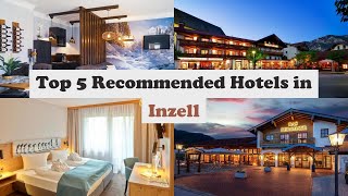 Top 5 Recommended Hotels In Inzell | Best Hotels In Inzell