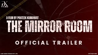 THE MIRROR ROOM | OFFICIAL TRAILER | PK FILMS