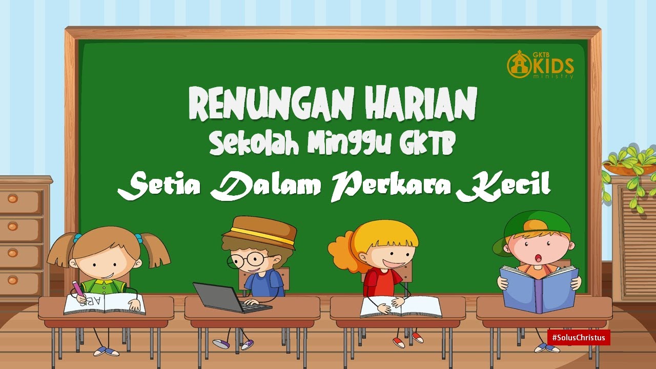 Renungan Harian Sekolah Minggu GKTB || SETIA DALAM PERKARA KECIL - YouTube