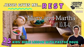 Sabbath and Rest (Kids' Bible Lesson: Mary and Martha) Lessons From the Bible, Kids Show