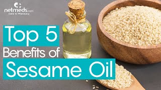 5 Powerful Benefits Of Sesame Oil