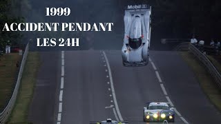 INCROYABLE CRASH AUX 24H DU MANS EN 1999