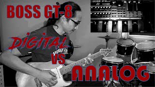 GT8: BOSS GT-8 | ANALOG VS DIGITAL