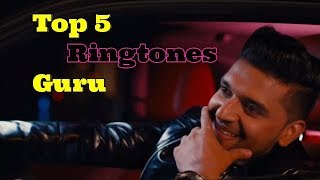 Top 5 Ringtones Of Guru Randhawa / New Hindi Ringtones