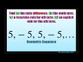 Find common ratio, 9th term, recursive and explicit rule for {5, -5, 5, -5, …}. Geometric Sequence