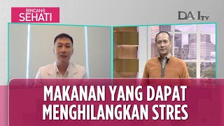 Makanan yang Dapat Menghilangkan Stres | Bincang Sehati (Part 1)