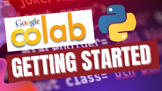 Google Colab - Getting started with Python