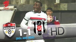 G.M. Manisaspor: 1 - Beşiktaş: 1 | Gol: Axel Méyé