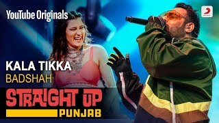 Kala Tikka | Badshah | Aastha Gill | Straight Up Punjab