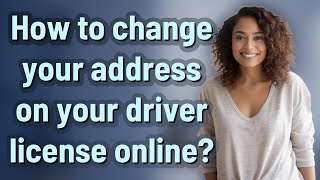 How to change your address on your driver license online?