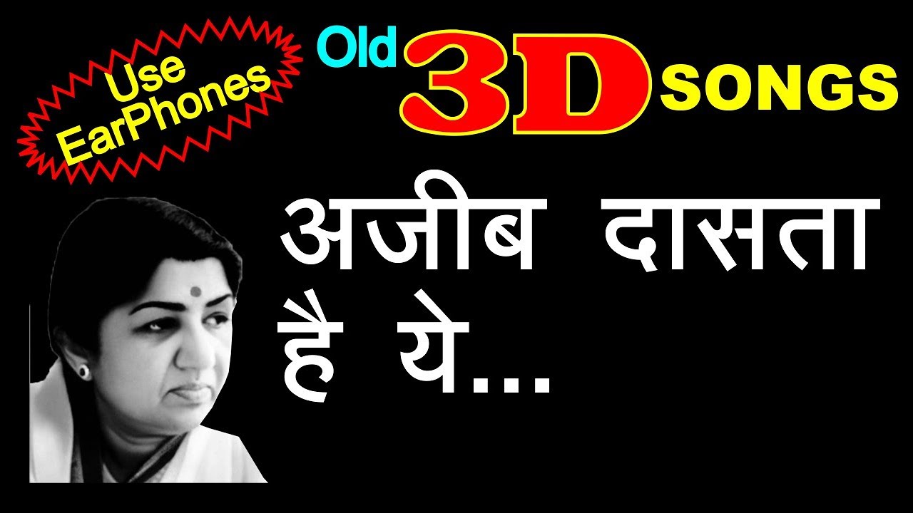 3d Songs Ajeeb Dastan Hai Yeh 3d Songs Hub Youtube Music