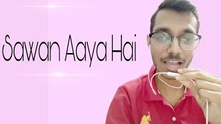 Sawan Aaya Hai | cover song | Shobhit sinha