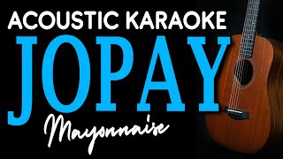 JOPAY - Mayonnaise | ACOUSTIC KARAOKE