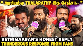 Thalapathy Vijay இத செஞ்சா Correct-ஆ இருக்கும்🔥Vetrimaaran's அதிரடி Reply🤩Fans earsplitting Response