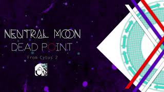 Dead Point - Neutral Moon [From Cytus 2]