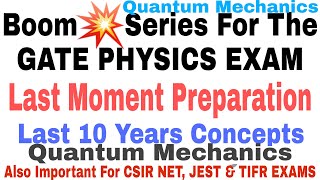 Quantum Mechanics | Last 10 Years Concepts | Most Important Topics | GATE Physics Exam | CSIR NET