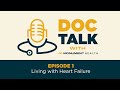 Doc Talk Podcast - Episode 1: Living with Heart Failure feat. Luis Hernandez, M.D., FACC