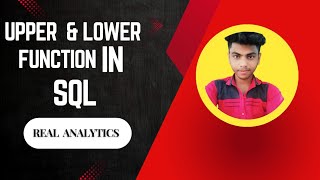 UPPER & LOWER Function In SQL || Real Analytics