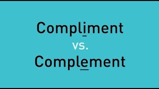 Complement vs. Compliment