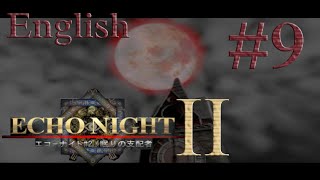 Echo Night 2 English Translation Part 9 - Who gave the ghost a sword!?