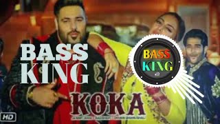 KOKA [BASS BOOSTED] || T-SERIES || BASS KING