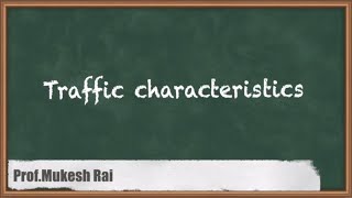 Traffic Characteristics - Traffic Engineering - GATE Transportation Engineering