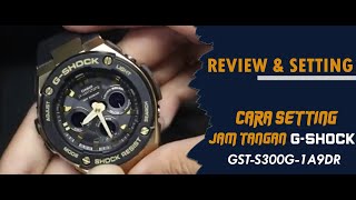 CARA SETTING JAM TANGAN CASIO G-SHOCK GST S300G 1A9DR / GST-S300G-1A9DR #jamtangan