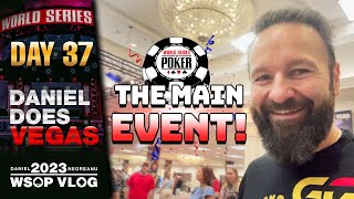 MAIN EVENT MADNESS!!! - Daniel Negreanu 2023 WSOP Poker Vlog Day 37