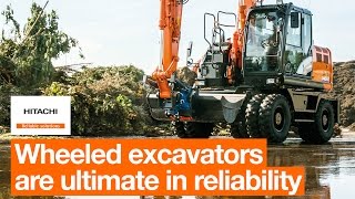 Hitachi wheeled excavators are ultimate in reliability