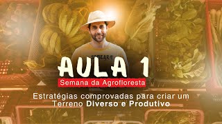 AULA 1 | Agrofloresta aplicada na prática para colher qualquer produto | Semana da Agrofloresta