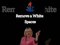 Remove 🚫😮 white spaces in java String #tutorial #beginners #java #programming #english #shorts