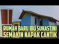 RUMAH BARU BUAT IBU SUKASTINI TINGGL MENGHITUNG HARI BISA DI TEPATI