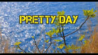 Pretty Day - Limoblaze ft. Madison Ryann Ward (visualizer)