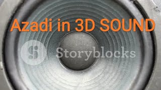 Azadi song in 3D SOUND Use Headphone