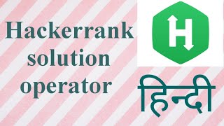 Operator | hackerrank solution | Python | In Hindi