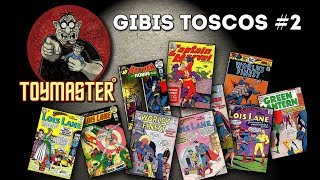 TOYMASTER: GIBIS TOSCOS #2