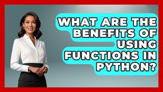 What Are the Benefits of Using Functions in Python? | Python Code School News