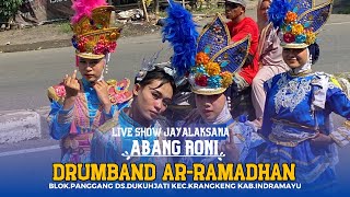 Abang Roni Drumband AR-RAMADHAN || Live Show  Desa jayalaksana Kec.kedokan bunder Kab.indramayu