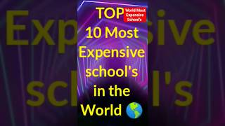 Top 10 Most Expensive School's in the World