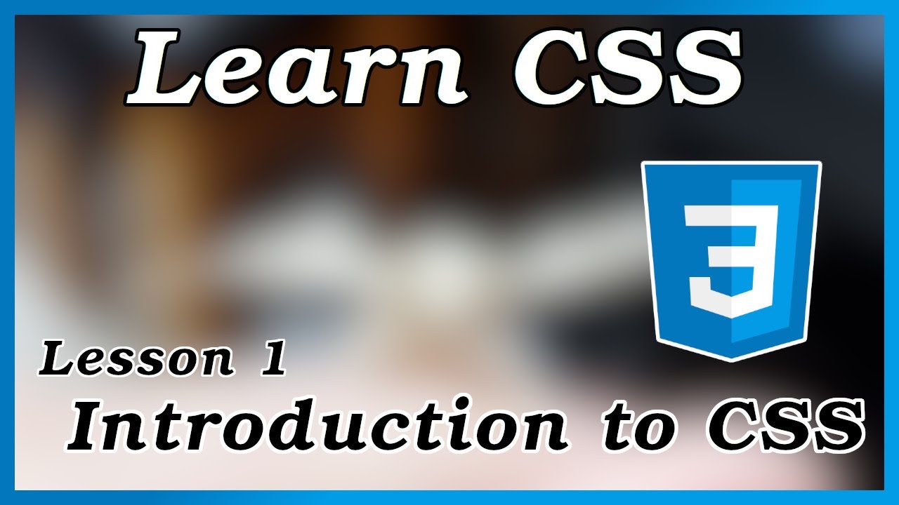 Introduction To Css Css Tutorial Part 1 Youtube