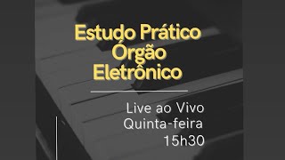 Estudo Prático no Órgão Eletrônico - 14/11/24